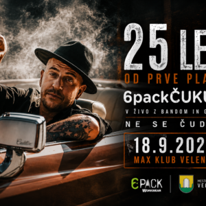 18.9.2026 - 25 LET - 6pack ČUKUR z bandom in gosti